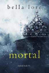 Icon image Mortal (Book One)