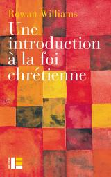 Icon image Une introduction à la foi chrétienne