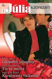 Icon image Júlia különszám 42. kötet: Lecserélt vőlegény, Tíz év múlva, Karácsonyi vallomás