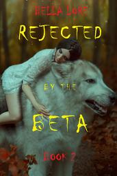 Icon image Rejected by the Beta: Book 2