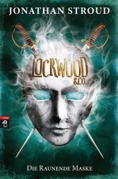 Icon image Lockwood & Co. - Die Raunende Maske: Gänsehaut und schlaflose Nächte garantiert - für Fans von Bartimäus!