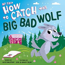 Icon image My First How to Catch the Big Bad Wolf