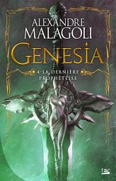 Icon image Genesia - Les Chroniques Pourpres, T4 : La Dernière Prophêtesse
