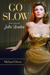 Icon image Go Slow: The Life of Julie London