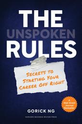 Icon image The Unspoken Rules: Secrets to Starting Your Career Off Right