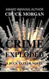 Icon image Crime Exploded, A Buck Taylor Novel