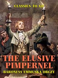 Icon image The Elusive Pimpernel: Restored Classics to Go Edition
