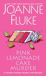 Icon image Pink Lemonade Cake Murder: A Delightful & Irresistible Culinary Cozy Mystery with Recipes