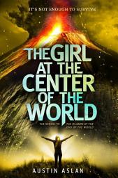 Icon image The Girl at the Center of the World