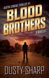 Icon image Blood Brothers: Austin Conrad Thriller #1