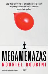 Icon image Megamenazas (Edición mexicana): Las diez tendencias globales que ponen en peligro nuestro futuro y cómo sobrevivir a ellas