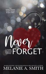 Icon image Never Forget: A Steamy Soulmates Romantic Suspense