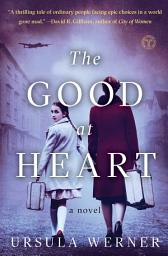 Icon image The Good at Heart: A Novel