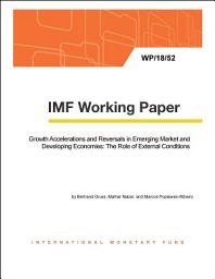 Icon image Growth Accelerations and Reversals in Emerging Market and Developing Economies: The Role of External Conditions