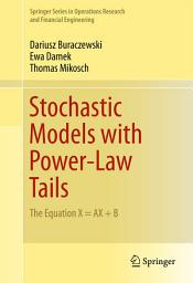 Icon image Stochastic Models with Power-Law Tails: The Equation X = AX + B