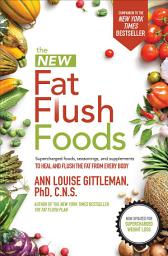 Icon image The New Fat Flush Foods: Edition 2
