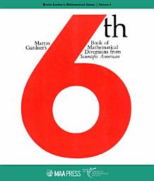 Icon image Martin Gardner's 6th Book of Mathematical Diversions from $textit {Scientific}$ $textit {American}$