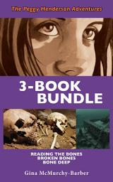 Icon image Peggy Henderson Adventures 3-Book Bundle: Bone Deep / Broken Bones / Reading the Bones