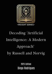 Icon image Decoding 'Artificial Intelligence: A Modern Approach': by Russell and Norvig