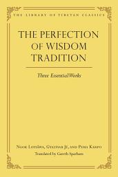 Icon image The Perfection of Wisdom Tradition: Three Essential Works