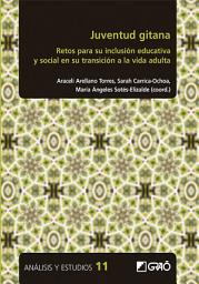 Icon image Juventud gitana: Retos para su inclusión educativa y social en su transición a la vida adulta