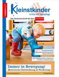 Icon image Immer in Bewegung! Motorische Entwicklung & Förderung: Themenheft Kleinstkinder in Kita und Tagespflege