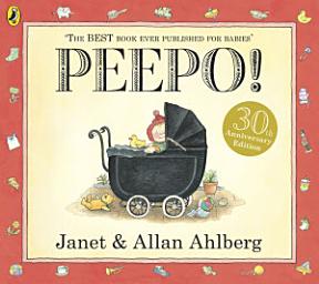 Icon image Peepo!: A timeless classic for babies and toddlers