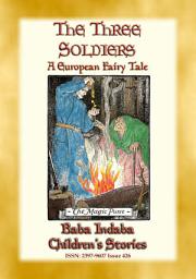Icon image THE THREE SOLDIERS - A European Fairy Tale: Baba Indaba Children's Stories - Issue 426