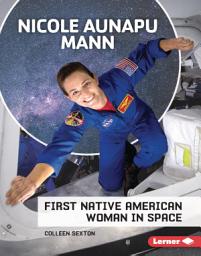 Icon image Nicole Aunapu Mann: First Native American Woman in Space