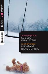 Icon image Le bébé du mystère - Un visage dans l'ombre