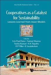 Icon image Cooperatives as a Catalyst for Sustainability: Lessons Learned from Asian Models