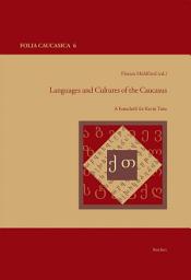 Icon image Languages and Cultures of the Caucasus: A Festschrift for Kevin Tuite