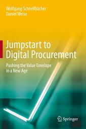 Icon image Jumpstart to Digital Procurement: Pushing the Value Envelope in a New Age