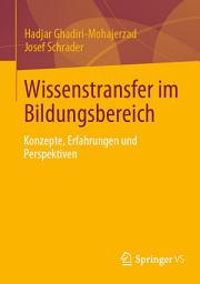 Icon image Wissenstransfer im Bildungsbereich: Konzepte, Erfahrungen und Perspektiven