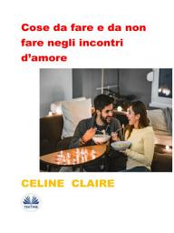 Icon image Cose da fare e da non fare negli incontri d’amore: Il regolamento per un single per una vita amorosa esplosiva