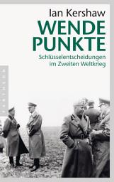 Icon image Wendepunkte: Schlüsselentscheidungen im Zweiten Weltkrieg