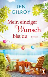 Icon image Mein einziger Wunsch bist du: Roman. Die neue Serie für alle Romance-Fans