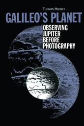 Icon image Galileo's Planet: Observing Jupiter Before Photography