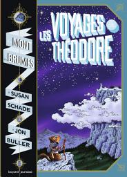 Icon image Le mont des brumes, Tome 01: Les voyages de Théodore : le mont des brumes