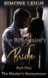 Icon image The Master's Honeymoon: A Steamy, Billionaire, BDSM Romance