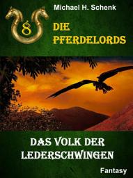Icon image Die Pferdelords 08 - Das Volk der Lederschwingen