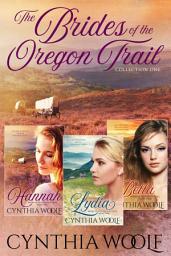 Icon image The Brides of the Oregon Trail, Collection One