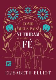 Icon image Como meus pais nutriram minha fé