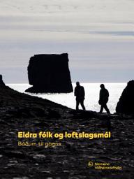 Icon image Eldra fólk og loftslagsmál: Báðum til gagns