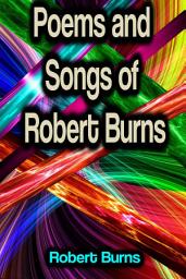 Icon image Poems and Songs of Robert Burns