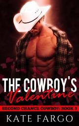 Icon image The Cowboy's Valentine: A Steamy Small Town Reverse Age-Gap Western Romance