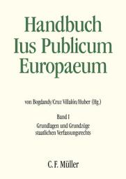 Icon image Handbuch Ius Publicum Europaeum: Band I: Grundlagen und Grundzüge staatlichen Verfassungsrechts