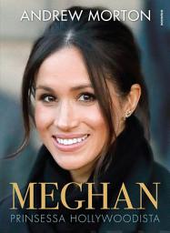 Icon image Meghan: Prinsessa Hollywoodista
