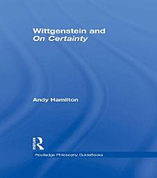 Icon image Routledge Philosophy GuideBook to Wittgenstein and On Certainty
