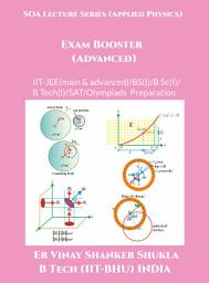 Icon image SOA Lecture Series (Applied Physics) Exam Booster (Advanced): IIT-JEE (main & advanced)/SAT/BS(I)/B TECH(I)/B Sc(I)/Olympiads Preparation